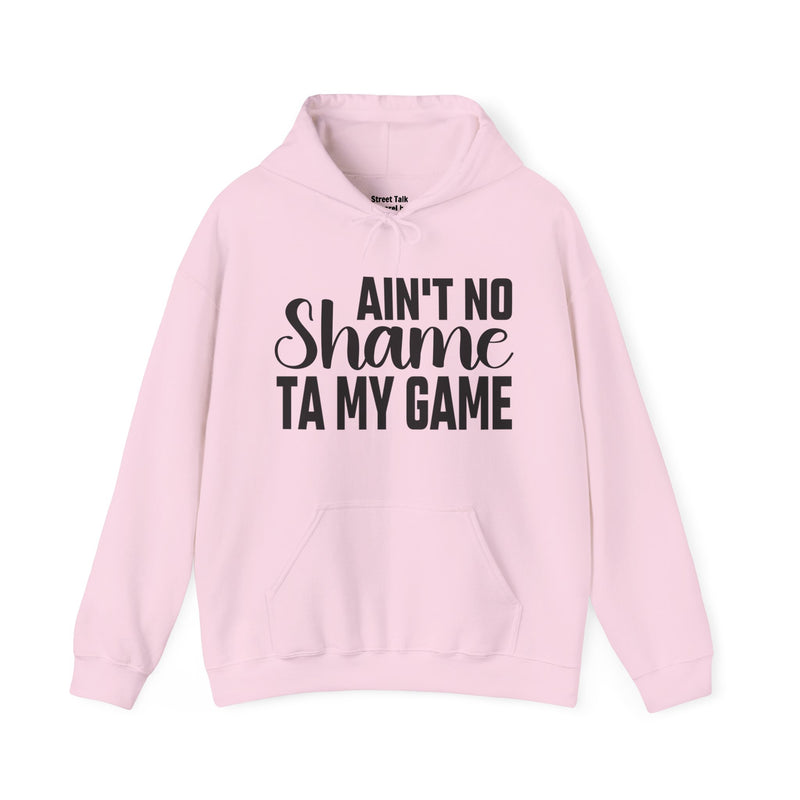Ain't No Shame Ta My Game Hoodie