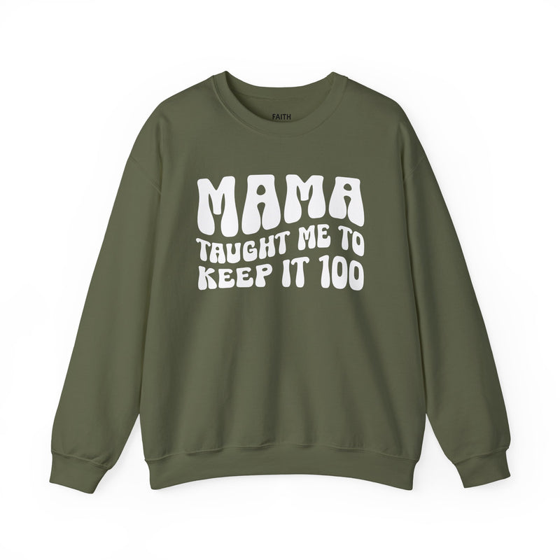 Mama Taught Me To Keep It 100 - Sweatshirt