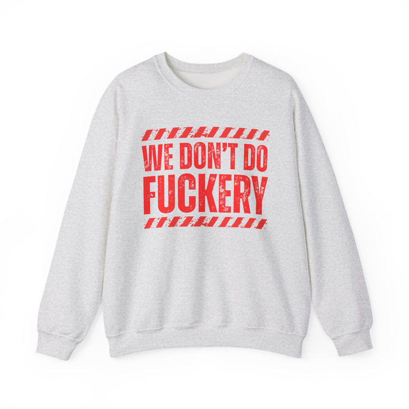 We Don't Do Fuckery-Couples Boundary Sweatshirt