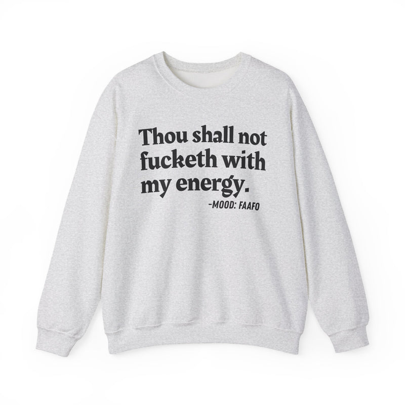 Thou Shall Not Fucketh With My Energy