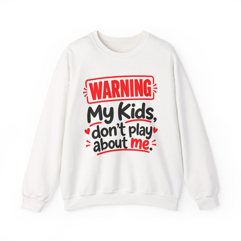 Warning — My Kids Don’t Play About Me — Sweatshirt fabric detail close-up: lettering reading 'WARNING MY KIDS DON'T PLAY ABOUT ME'. Street Talk Designs family statement apparel.