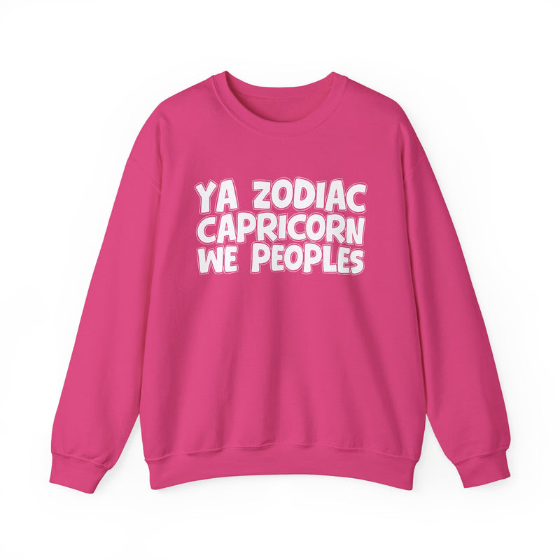 Ya Zodiac CAPRICORN We Peoples —— Fun Astrological Pride Sweatshirt