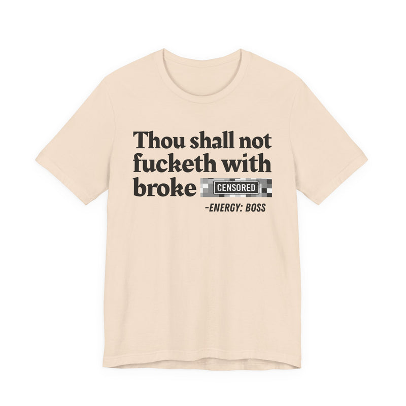 Thou Shall Not Fucketh With Broke Bitches