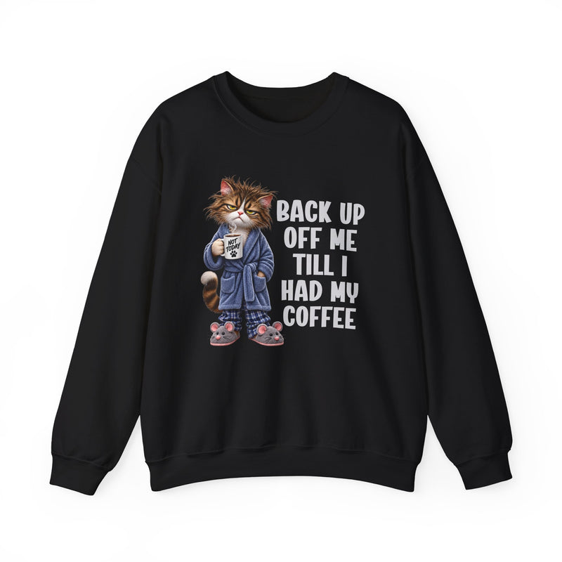 Back Up Off Me Till I Had My Coffee-Coffee Cat Graphic Sweatshirt