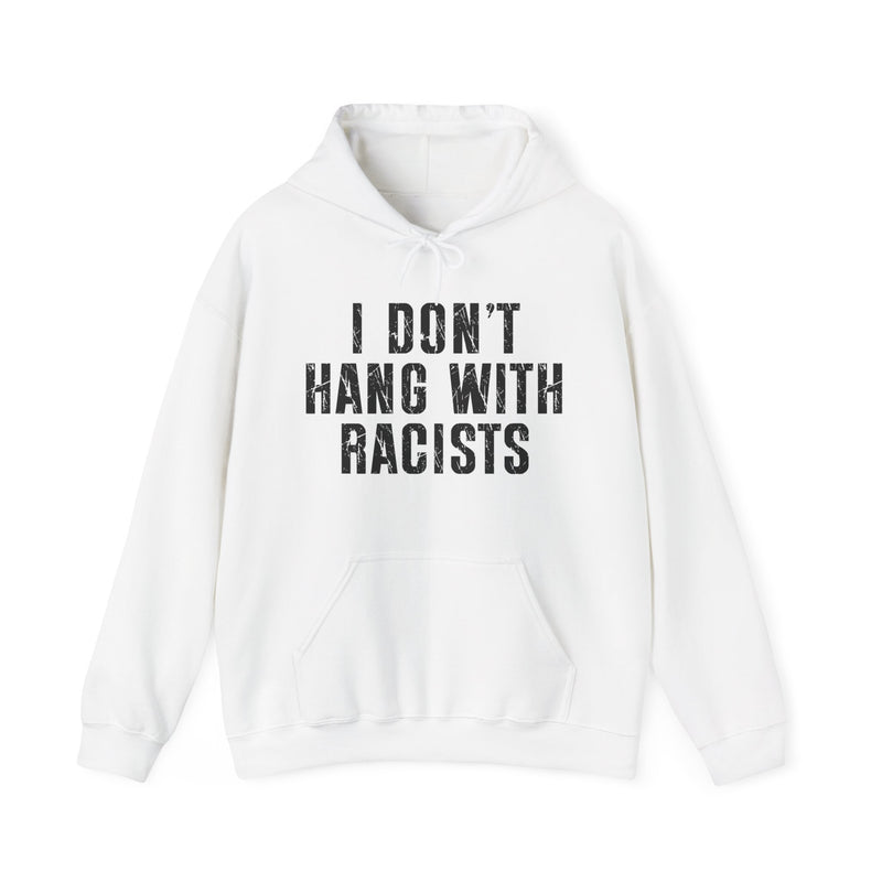 I Don't Hang With Racists——Hood