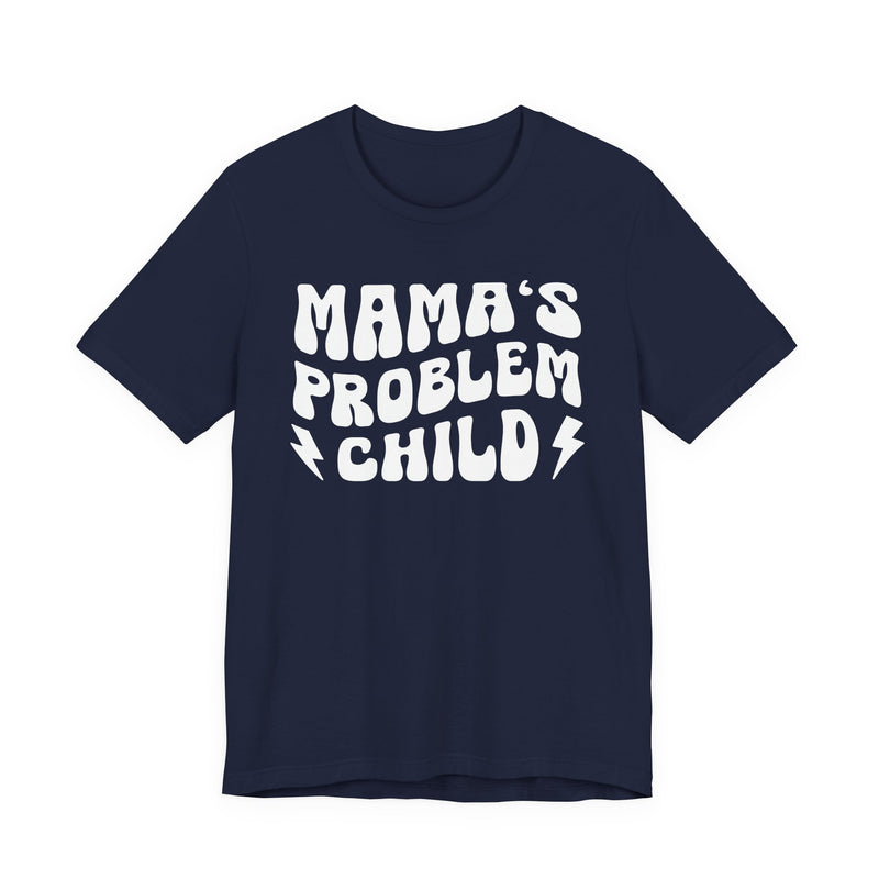 Mama's Problem Child T-Shirt (wavy solid print)