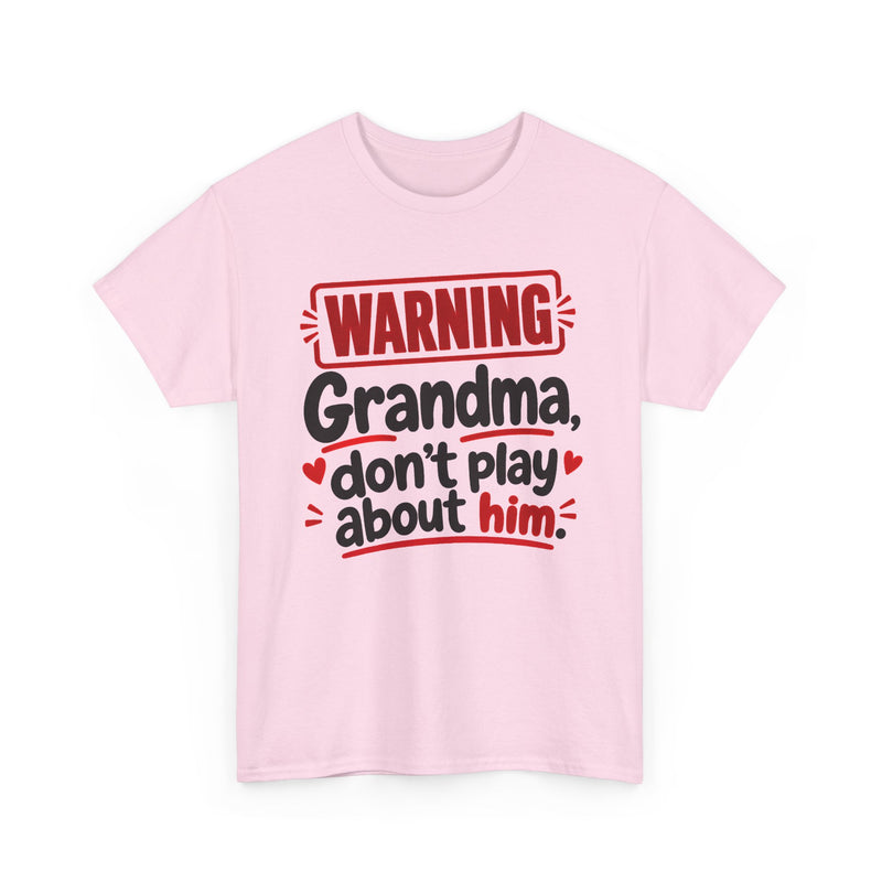Grandma, Don't Play About Him - Adult Parent Child T-shirt
