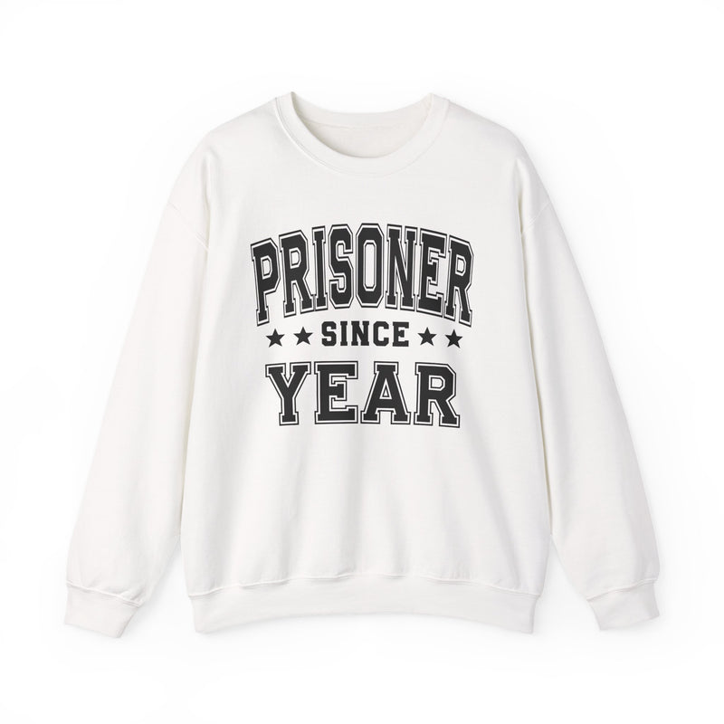 Prisoner Since (Personalized Date) — Funny Bride/Married Sweatshirt, Wedding & Anniversary Gift