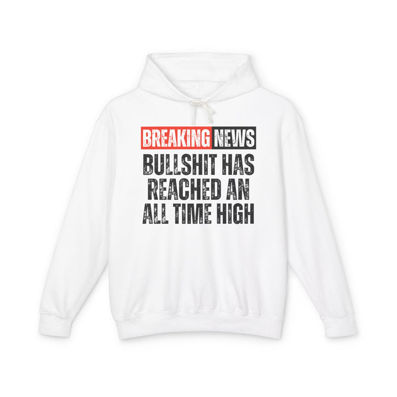 Breaking News: Bullshit Has Reached An All Time High- Funny News Alert Hoodie