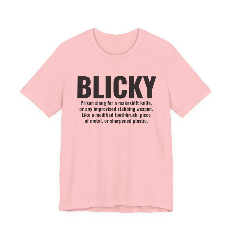 Blicky — Prison Slang Definition T-Shirt