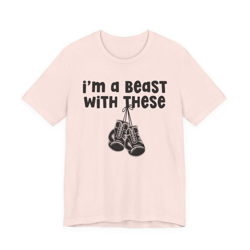 White t-shirt with boxing gloves and black collegiate lettering reading I'M A BEAST WITH THESE, flat-lay view.