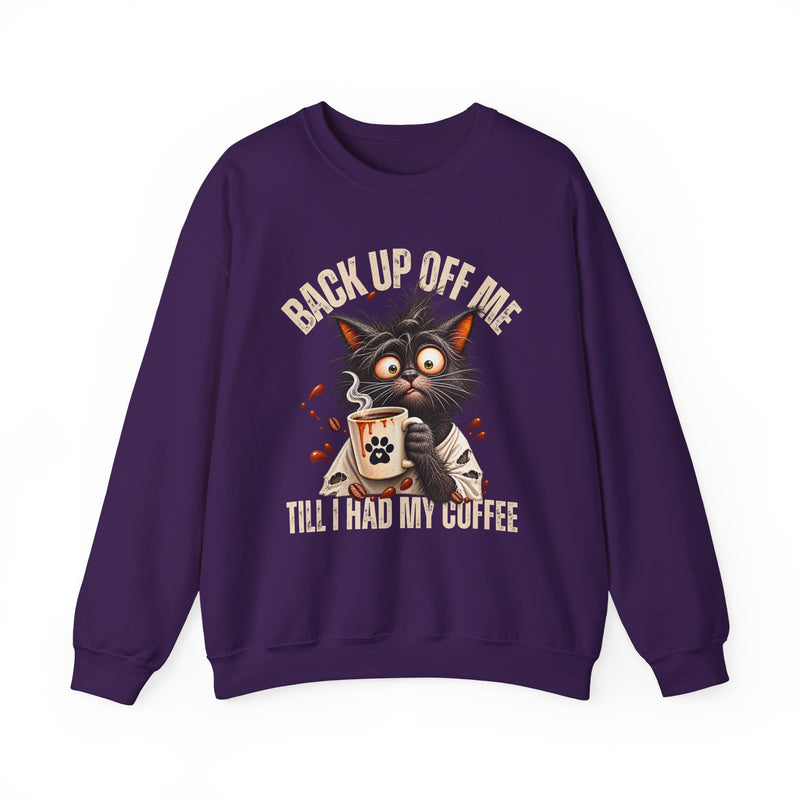 Back Up Off Me Till I Had My Coffee-Coffee Cat Sweatshirt