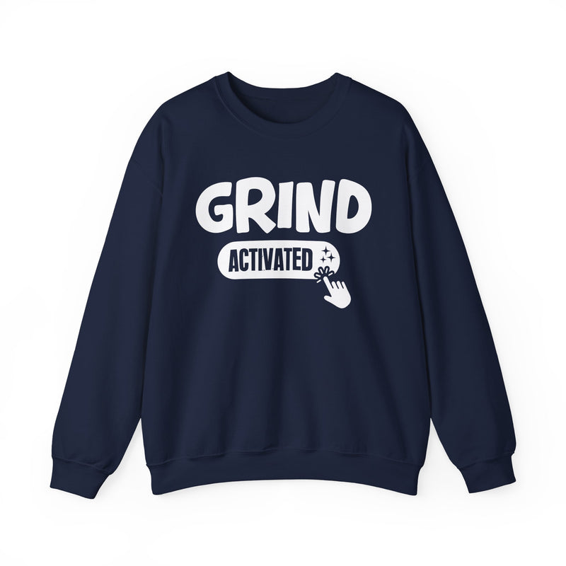 Grind Activated — Motivational Sweatshirt