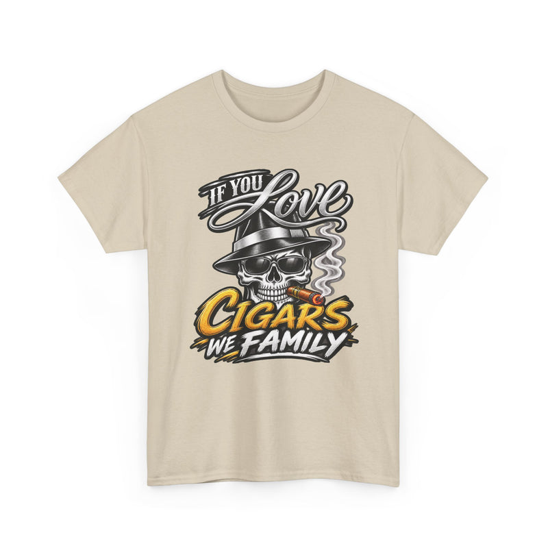 If You Love Cigars We Family — Vintage Smoker T-shirt