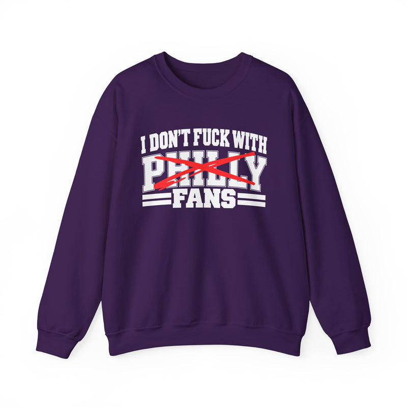I Don't Fuck With Philly Fans — Sweatshirt alternate view 9: I DON'T FUCK WITH PHILLY FANS in bold statement lettering. Street Talk Designs sports statement apparel.