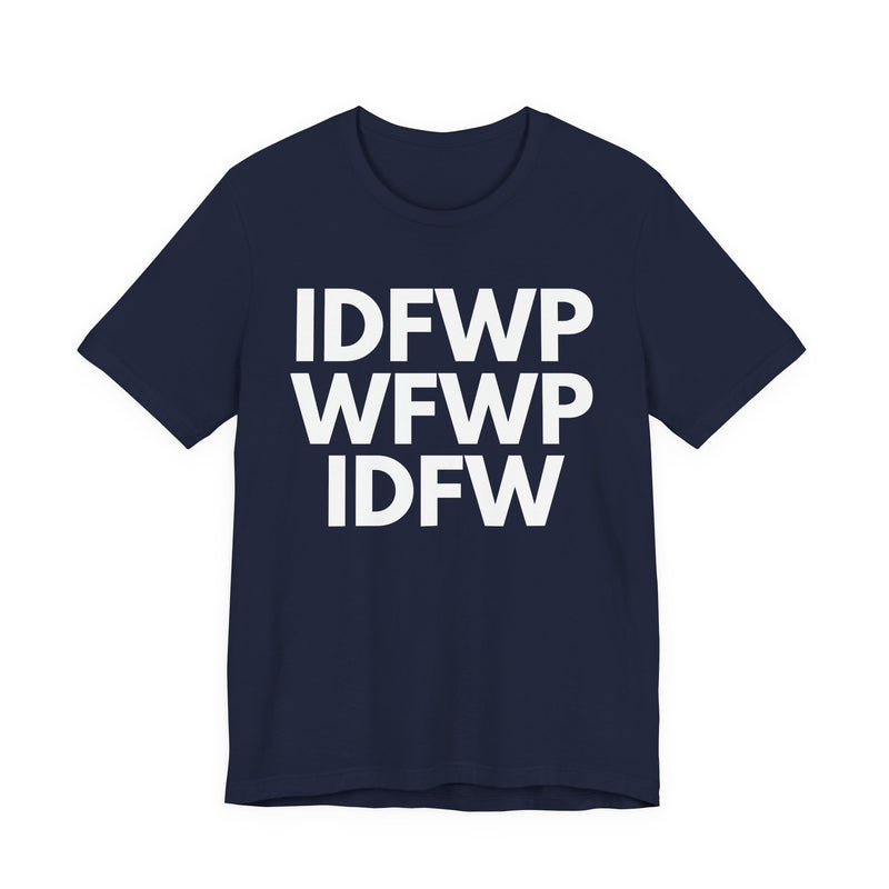 IDFWPWFWPIDFW T-shirt