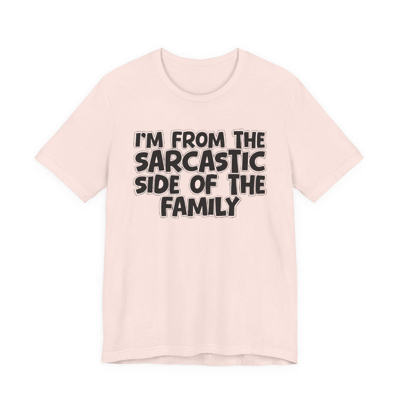 I'm From The Sarcastic Side of the Family
