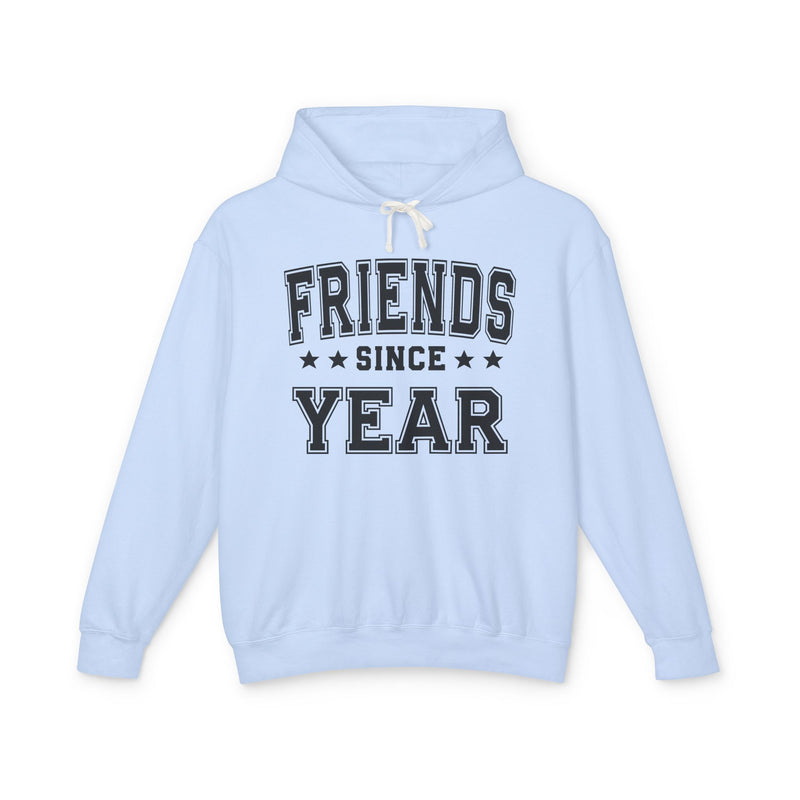 Friends Since (Personalized Date) — Friendship Milestone Hoodie