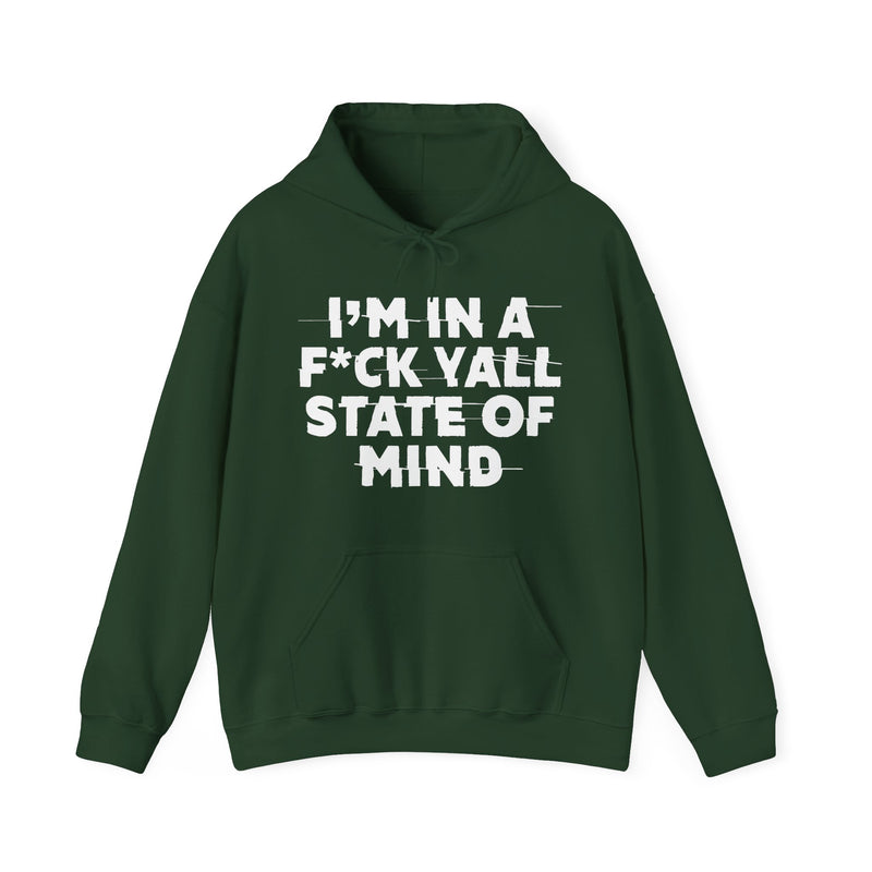 I'm In A Fuck Y'all State Of Mind – Energy Statement Hoodie