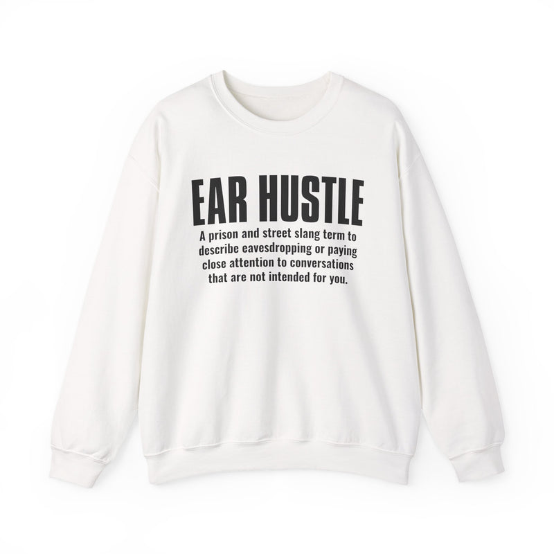 Ear Hustle — Street Slang Definition Sweatshirt