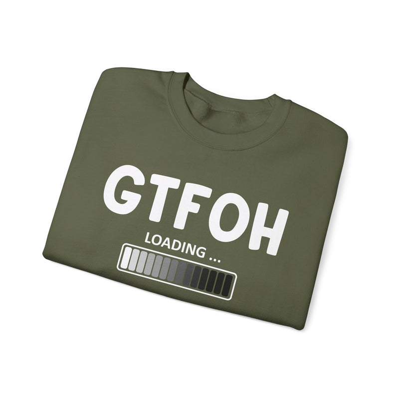 GTFOH Loading — Sweatshirt