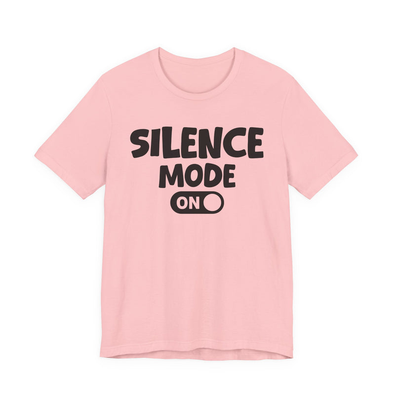 Silence Mode On — Motivational Positive Graphic T-Shirt
