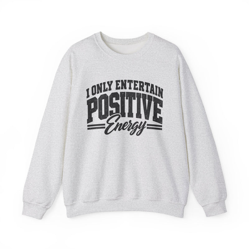 Sweatshirt in Black with lettering reading I ONLY ENTERTAIN POSITIVE ENERGY, front view