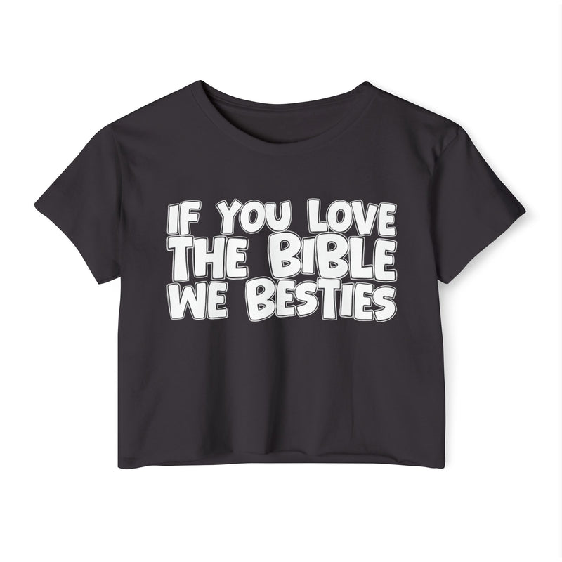 If You Love The Bible We Besties — Spiritual Pride Crop Top
