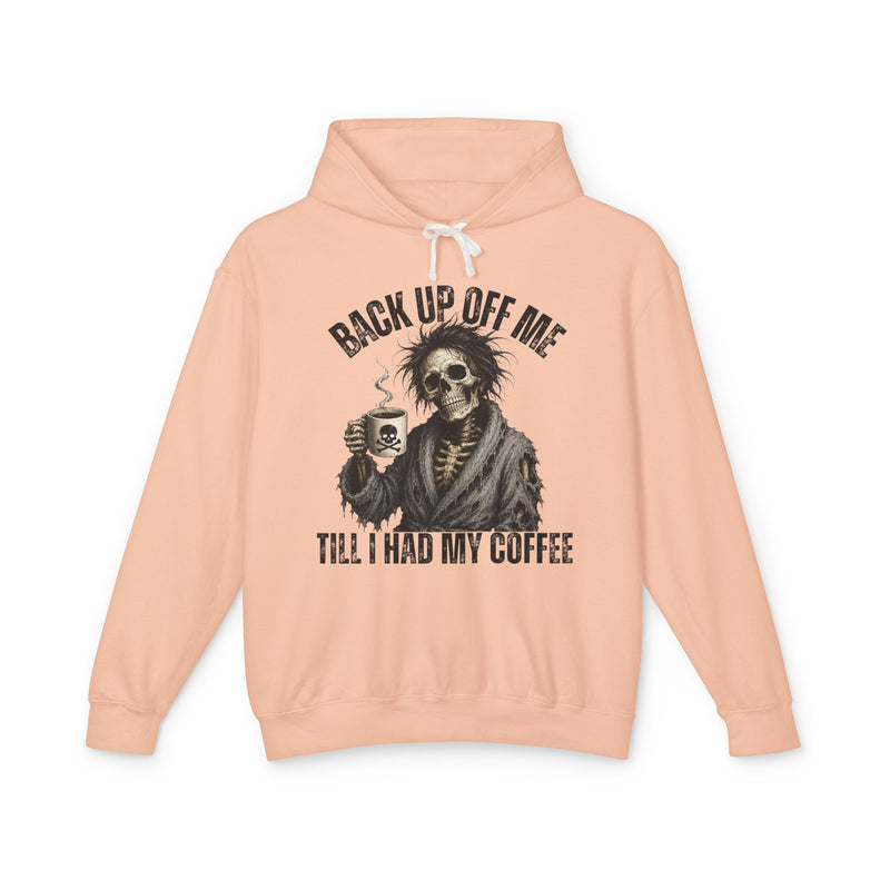 Back Up Off Me Till I Had My Coffee-Skeleton Coffee Sweatshirt