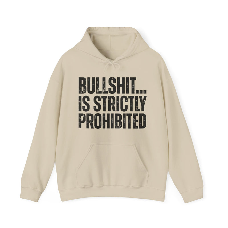 Bullshit...Is Strictly Prohibited — Sarcastic Statement Hoodie