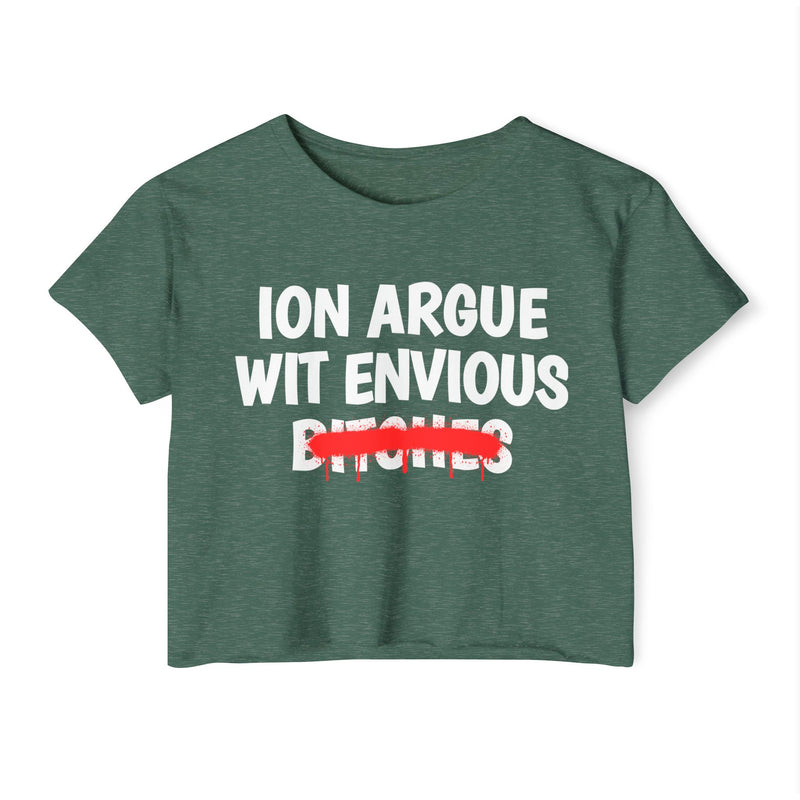 Royal pine crop top with white ION ARGUE WIT ENVIOUS BITCHES lettering and a red strike-through bar across BITCHES, front view.