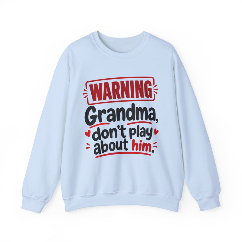 Grandma, Don't Play About Him — Funny Parent Child Sweatshirt