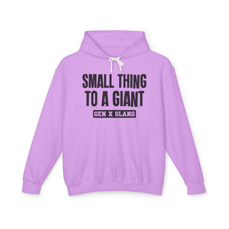 Small Thing To A Giant — Hoodie alternate view 5: Small Thing To A Giant in distressed collegiate lettering. Street Talk Designs old school statement apparel.