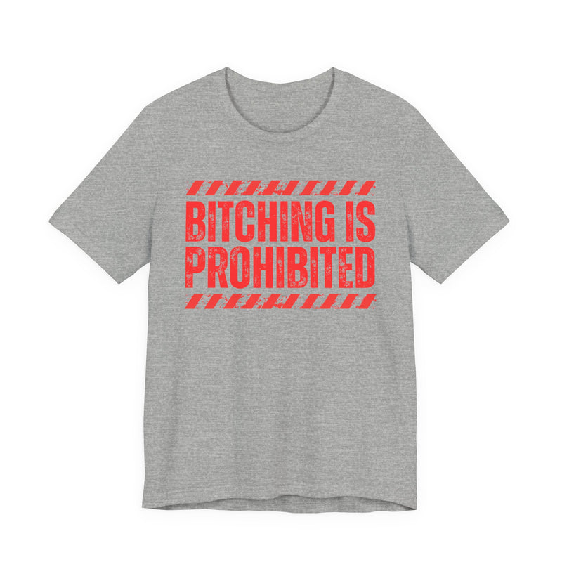 Bitching Is Prohibited-Boundaries Setting Expression T-Shirt