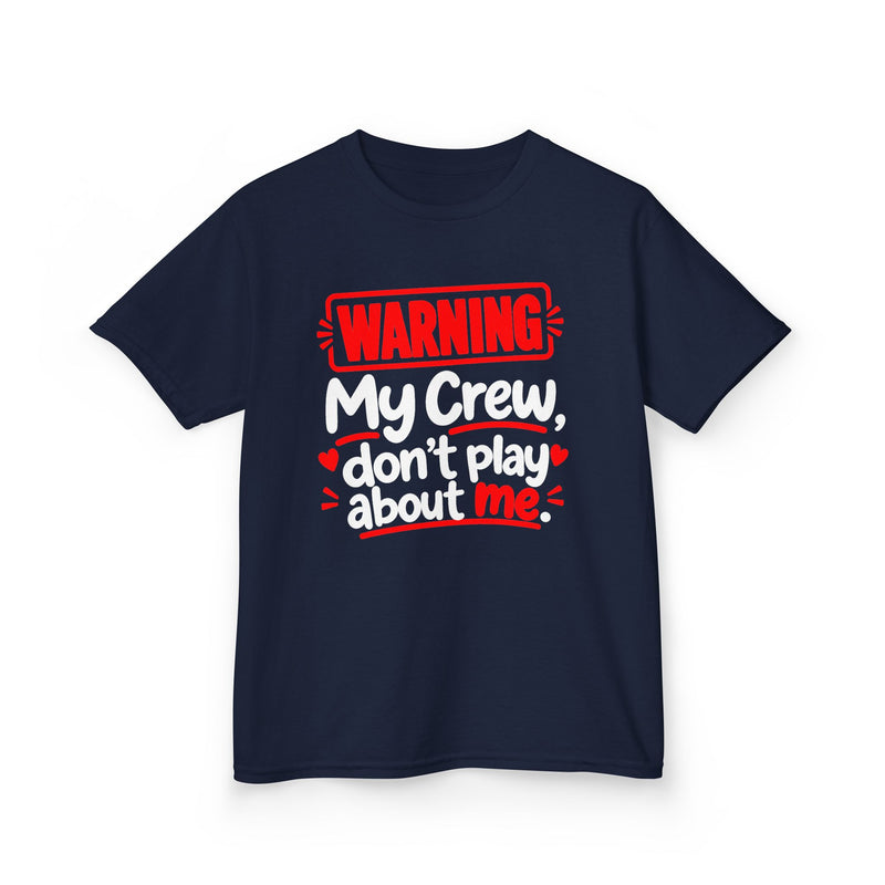 Warning My Crew Don’t Play About Me — Youth T-Shirt