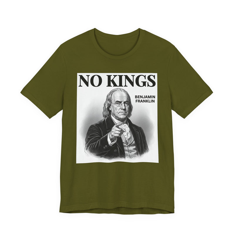 No Kings Benjamin Franklin — T-Shirt alternate view 6: NO KINGS BENJAMIN FRANKLIN in bold statement lettering. Street Talk Designs politics and power statement apparel.
