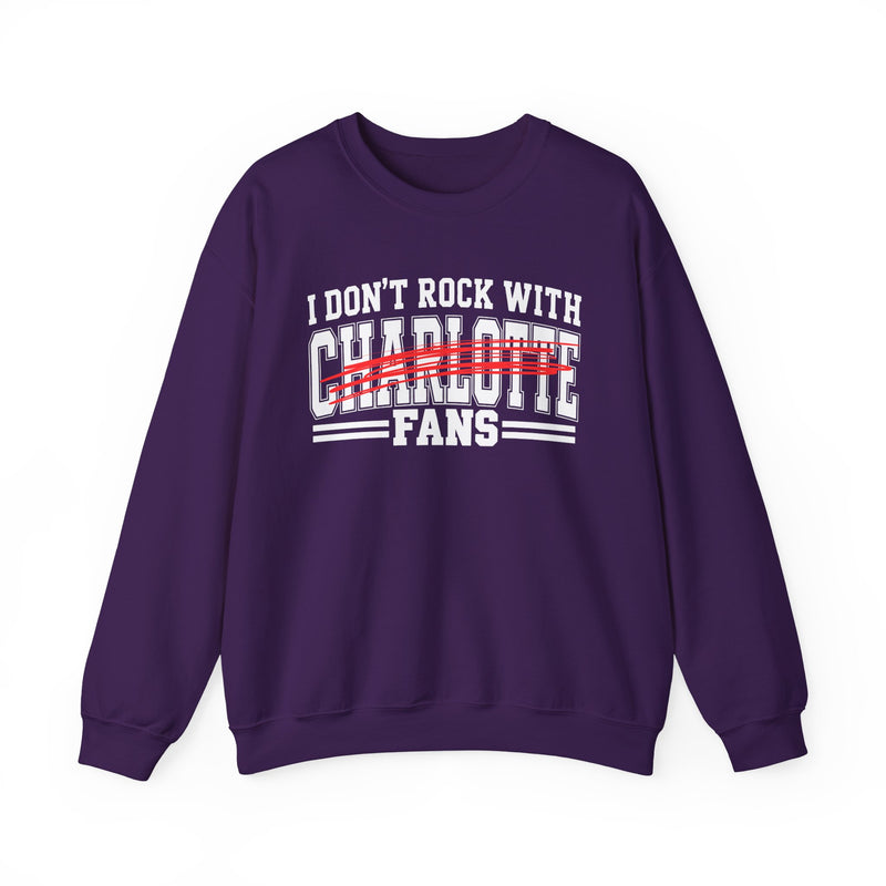 I Don’t Rock With Charlotte Fans – Funny Sport Rivalry Sweatshirt