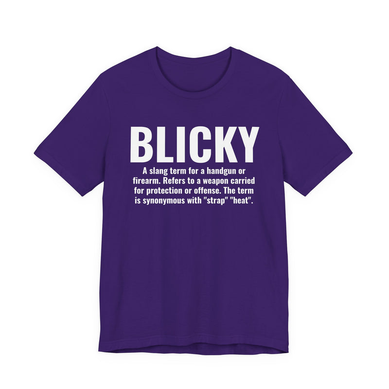 Blicky — Street Slang Definition T-Shirt