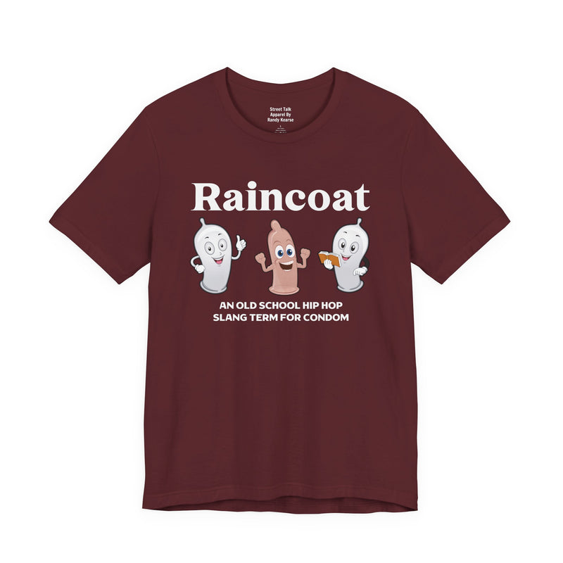Raincoat Tee - Old School Hip Hop Slang - Street Style T-shirt