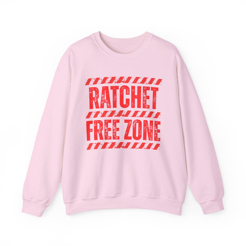 Ratchet Free Zone — Sweatshirt alternate view 9: RATCHET FREE ZONE in bold statement lettering. Street Talk Designs humor statement apparel.