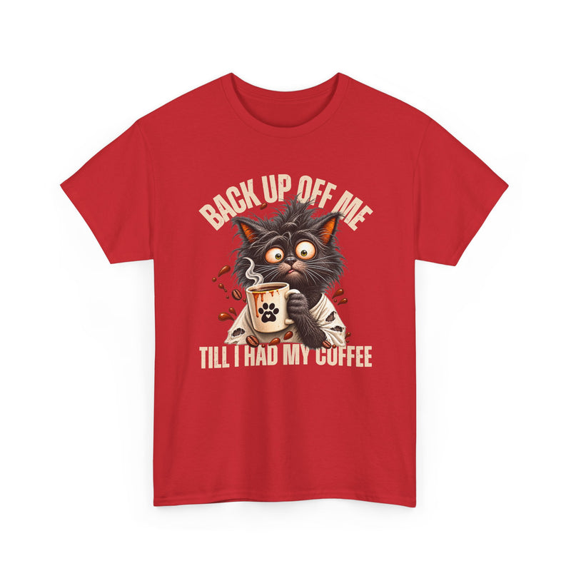 Back Up Off Me Till I Had My Coffee-Coffee Cat T-shirt