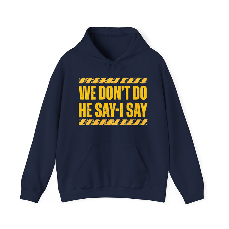 We Don't Do He Say-I Say-Couples Boundary Hoodie