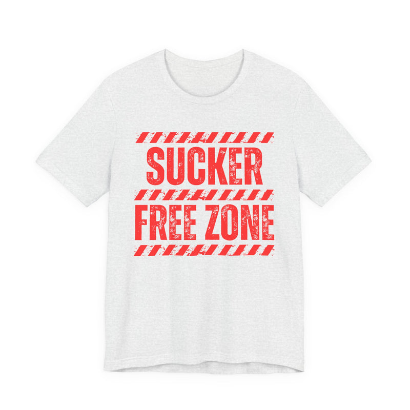 Sucker Free Zone - Humorous Energy T-shirt