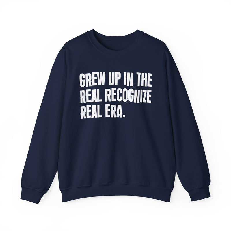 Grew Up In The Real Recognize Real Era