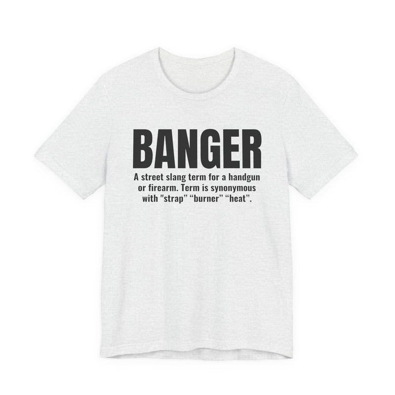 Banger — Prison Slang Definition T-Shirt