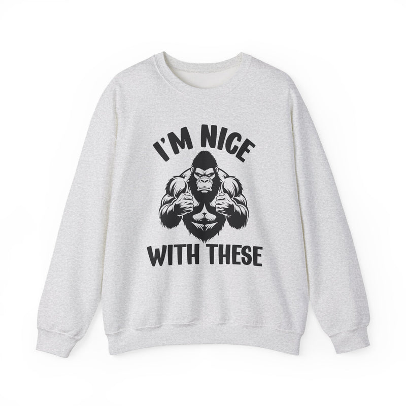 I'm Nice With These — Sweatshirt back view: I'M NICE WITH THESE in bold statement lettering. Street Talk Designs sports statement apparel.