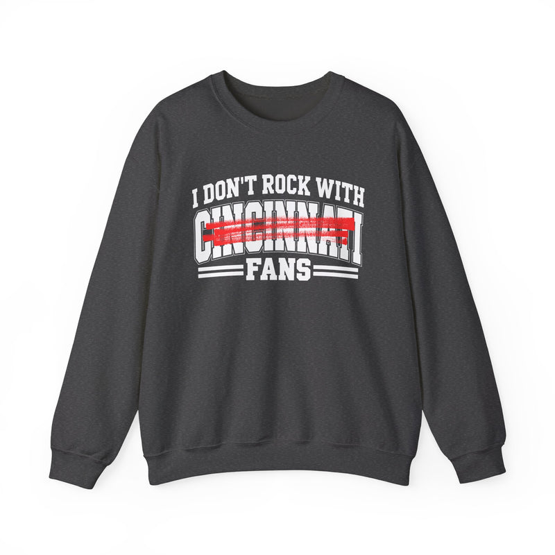 I Don’t Rock With Cincinnati Fans – Funny Sport Rivalry Sweatshirt