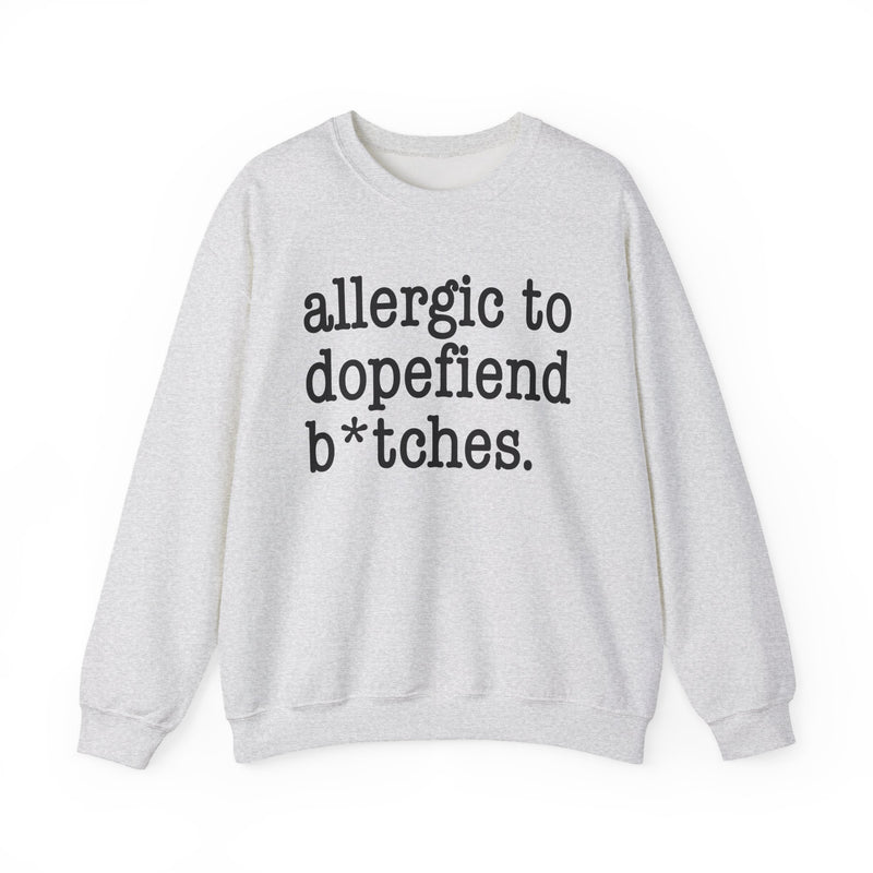 Allergic To Dopefiend Bitches