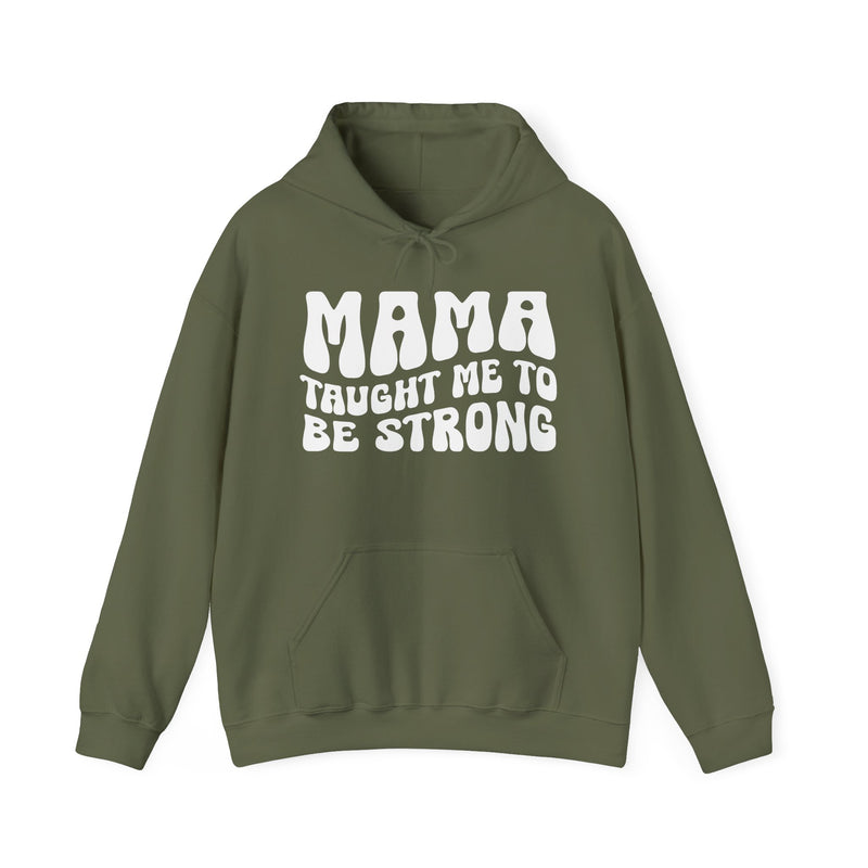Mama Taught Me To Be Strong — Hoodie alternate view 6: MAMA TAUGHT ME TO BE STRONG in bold statement lettering. Street Talk Designs mama statement apparel.