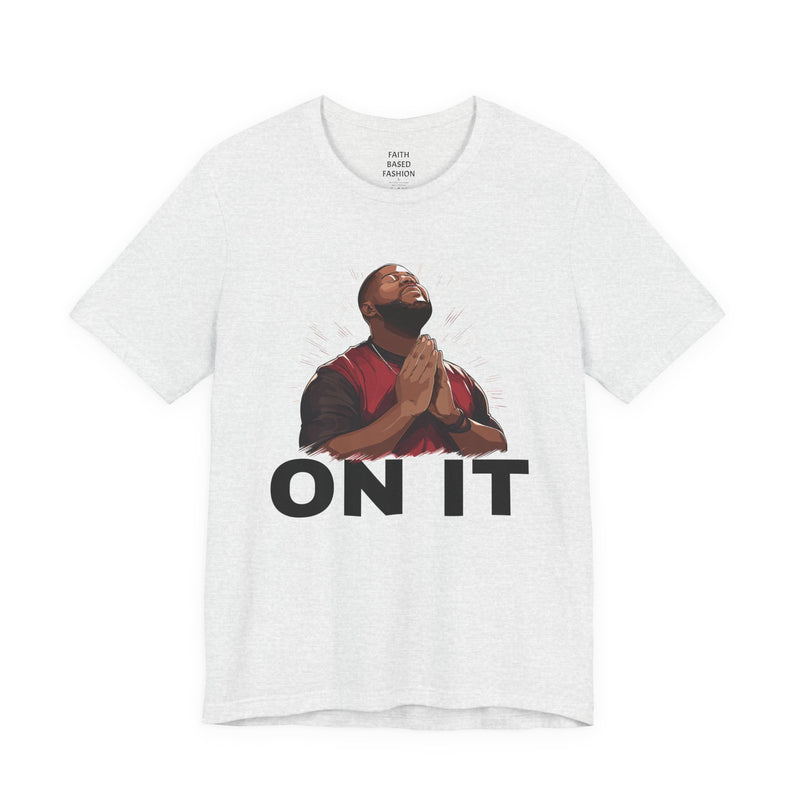 Pray On It (men) T-Shirt
